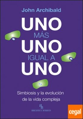 Uno más uno igual a uno . Simbiosis y la evolución de la vida compleja