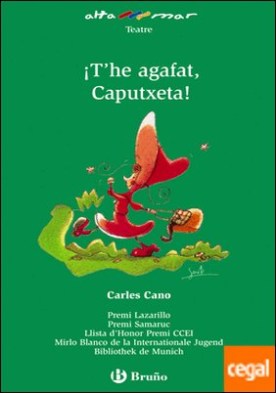 ¡T'he agafat, Caputxeta!