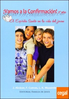 ¡Vamos a la confirmación! . 2º año. Guía del joven para la catequesis