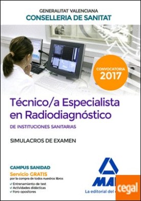 Técnico/a Especialista en Radiodiagnóstico de Instituciones Sanitarias de la Conselleria de Sanitat de la Generalitat Valenciana. Simulacros de examen
