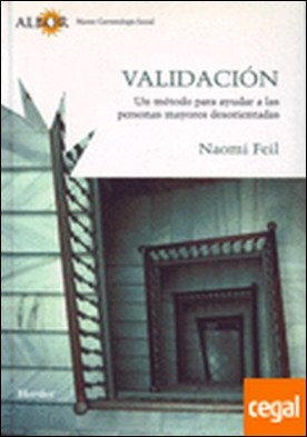 Validación . Un método para ayudar a las personas mayores desorientadas