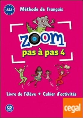 Zoom pas à pas 4 . Livre de l'élève + Cahier d'activités
