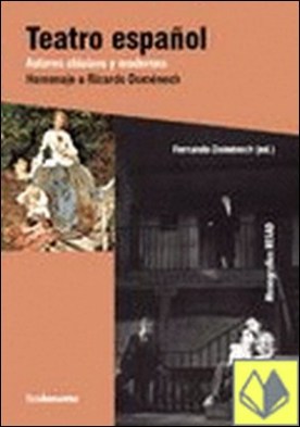 Teatro español. Autores clásicos y modernos . Homenaje a Ricardo Doménech