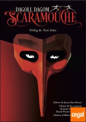 Scaramouche . Pròleg de Toni Soler. Llibret de Joan Lluís Bozzo. Lletres de les cançons de Joan Lluís Bozzo, David Pintó i Joan Vives. Música d�Albert Guinovart