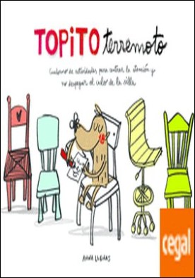 Topito Terremoto. Cuaderno de actividades para centrar la atención y no despegar el culo de la silla