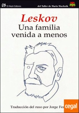 Una familia venida a menos . Crónica familiar de los príncipes Protozánov