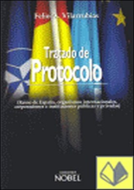 Tratado de protocolo . Reino de España, organismos internacionales, corporaciones e instituciones públicas y privadas