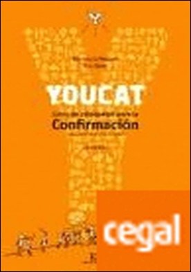 Youcat Confirmación . Libro de actaquesis para la Confirmación (para jóvenes de 15 a 20 años)