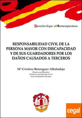 Responsabilidad civil de la persona mayor con discapacidad y de sus guardadores por los daños causados a terceros