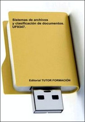 Sistemas de archivo y clasificación de documentos. UF0347