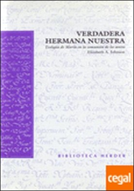 Verdadera hermana nuestra . Teología de María en la comunión de los santos