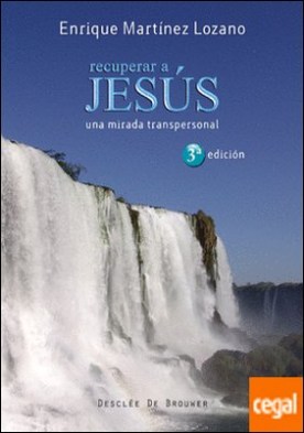 Recuperar a Jesús . Una mirada transpersonal
