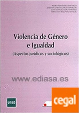 Violencia de g�nero e igualdad : aspectos jur¡dicos y soci¢logicos