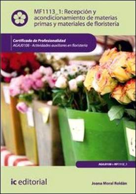 Recepción y acondicionamiento de materias primas y materiales de floristería