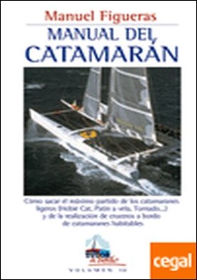 MANUAL DEL CATAMARÁN . COMO SACAR EL MAXIMO PARTIDO DE LOS CATAMARANES LIGEROS