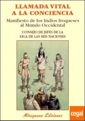 Llamada vital a la conciencia . Manifiesto de los indios iroqueses al Mundo Occidental
