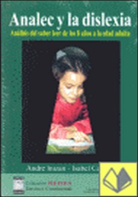 PACK ANALEC Y LA DISLEXIA + 6 CUADERNILLOS (A1-B1-A2) ANALISIS DEL SABER LEER DE . Análisis del Saber Leer de los 8 Años a la Edad Adulta
