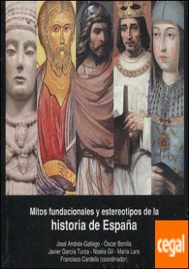 Mitos fundacionales y estereotipos de la historia de España