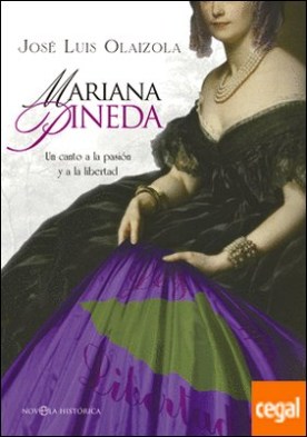 Mariana Pineda . Un canto a la pasión y a la libertad