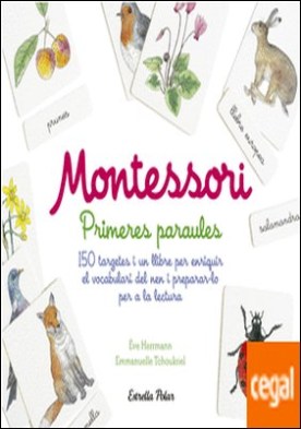 Montessori. Primeres paraules . 150 targetes i un llibre per enriquir el vocabulari del nen i preparar-lo per a la lectura