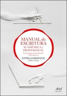 Manual de escritura académica y profesional (vol. I y II). Estrategias gramaticales y discursivas