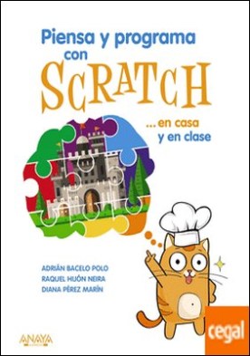 Piensa y programa con Scratch... en casa y en clase