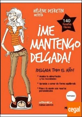 ME MANTENGO DELGADA . 140 recetas fáciles. Aprende a comer de forma equilibrada