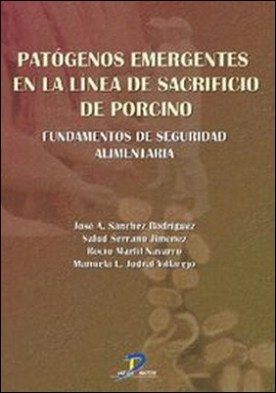 Patógenos emergentes en la línea de sacrificio de porcino. Fundamentos de seguridad alimentaria