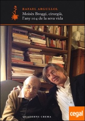 Moisès Broggi, cirurgià, l'any 104 de la seva vida