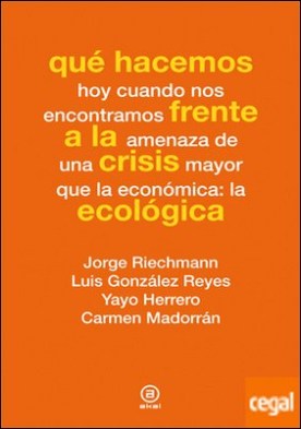Qué hacemos frente a la crisis ecológica