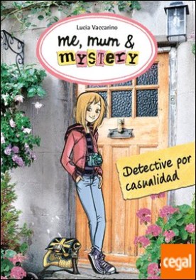 ME, MUM & MISTERY 1. Detective por casualidad