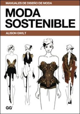 Moda sostenible. Una guía práctica
