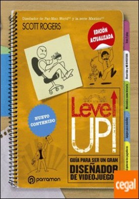 LEVEL UP! Guía para ser un gran diseñador de videojuegos