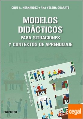 Modelos didácticos . Para situaciones y contextos de aprendizaje