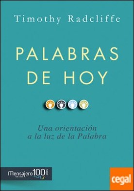 Palabras de hoy . Una orientación a la luz de la Palabra