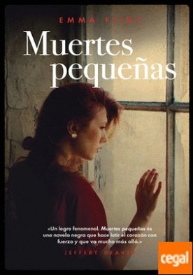 Muertes pequeñas . Un crimen brutal y una madre juzgada por su conducta en el Nueva York de los años sesenta. Un noir estremecedor inspirado en hechos reales.