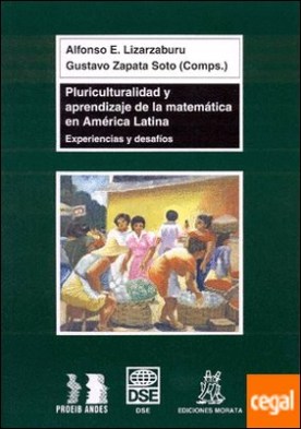 Pluriculturalidad y aprendizaje de la matemática en América latina . EXPERIENCIAS Y DESAFÍOS