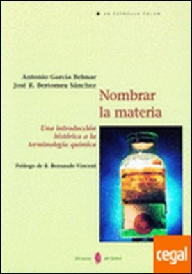 Nombrar la materia . Una introducción histórica a la terminología química