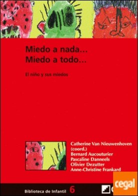 Miedo a nada... Miedo a todo... . El niño y sus miedos