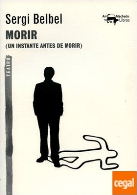 Morir . (Un instante antes de morir)