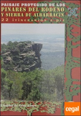 Paisaje protegido de los pinares de Ródeno y serranía de Albarracín . 22 itinerarios a pie
