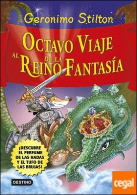 Octavo viaje al Reino de la Fantasía . ¡Descubre el perfume de las hadas y el tufo de las brujas!