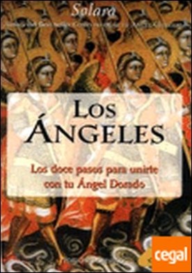 Los ángeles . DOCE PASOS PARA UNIRTE CON TU ANGEL DORADO