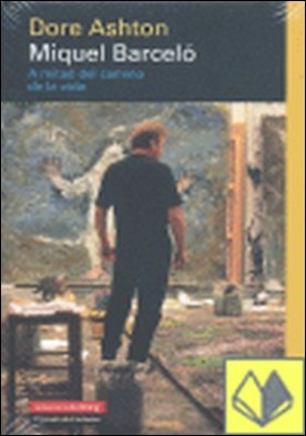 Miquel Barceló . A mitad del camino de la vida