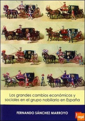 Los grandes cambios económicos y sociales en el grupo nobiliario en España . una aproximación a la dinámica de mediados del siglo XIX