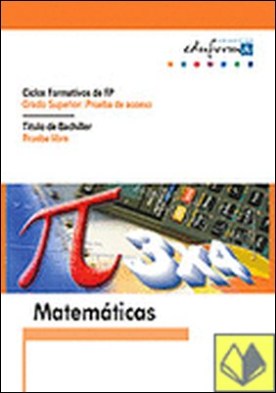 Matemáticas para pruebas de acceso a ciclos formativos de grado superior y prueb . Grado superior y obtencion titulo de bachiller - Prueba de acceso