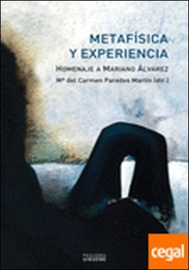 Metafísica y experiencia . Homenaje a Mariano Álvarez