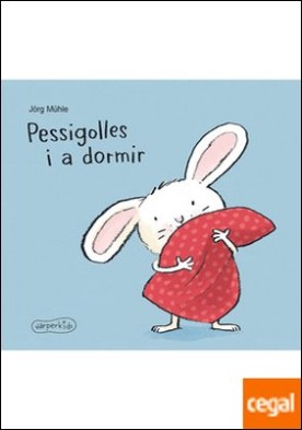 Pessigolles i a dormir