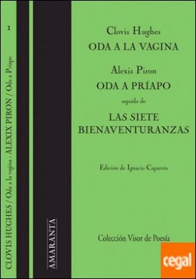 Oda a la vagina; Oda a Príapo; Las siete bienaventuranzas