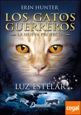 Luz estelar . Los gatos guerreros - La nueva profecía IV